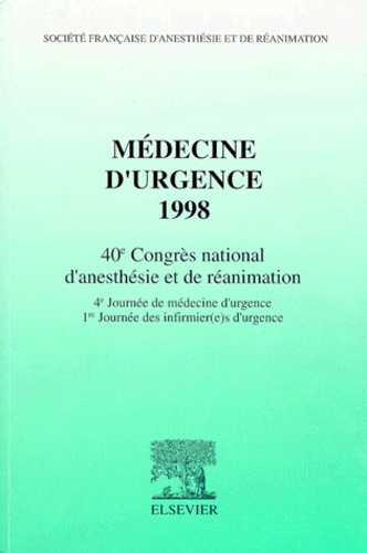  Collectif - MEDECINE D'URGENCE 1998. - 40ème Congrès national d'anesthésie et de réanimation, 4ème Journée de médecine d'urgence, 1ère Journée des infirmier(e)s d'urgence.