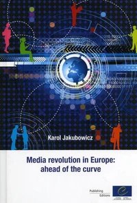 Media revolution in europe : ahead of the curve 2011