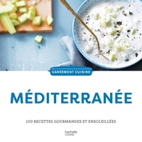  Collectif - Méditerranée - 100 recettes gourmandes et ensoleillées.