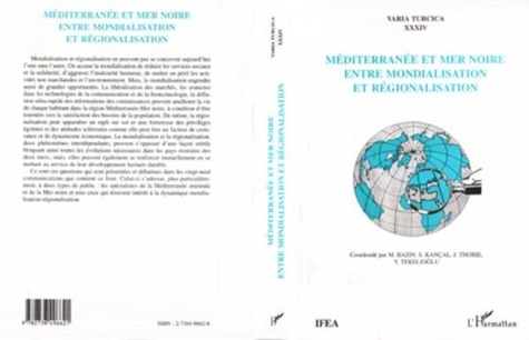  Collectif - Méditerranée et mer Noire entre mondialisation et régionalisation - Actes du colloque international d'Antalya, 11, 12 et 13 sptembre 1997.