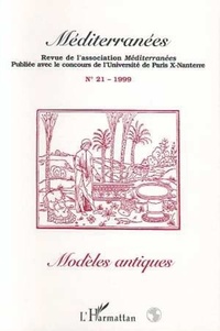  Collectif - MEDITERRANEES N°21 1999 : MODELES ANTIQUES.