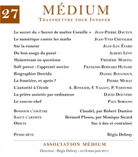  Collectif et Régis Debray - Médium n°27, avril-juin 2011.