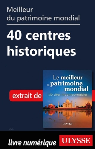 Meilleur du patrimoine mondial - 40 centres historiques