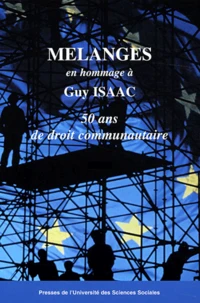 Mélanges en l'Honneur à Guy Isaac : cinquante ans de droit communautaire en 2 volumes