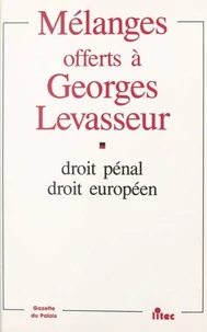 Melanges Offerts A Georges Levasseur : Droit Penal Droit Europeen