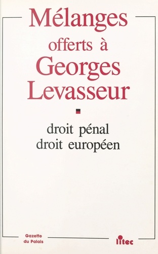 Melanges Offerts A Georges Levasseur : Droit Penal Droit Europeen