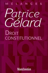  Collectif - Melanges Patrice Gelard. Droit Constitutionnel.