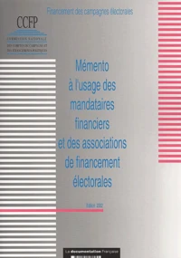 Memento A L'Usage Des Mandataires Financiers Et Des Associations De Financement Electorales. Edition 2002