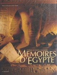  Collectif - Mémoires d'Egypte - Hommage de l'Europe à Champollion, [exposition, Strasbourg, été 1990, Paris, Bibliothèque nationale, 17 novembre 1990-17 mars 1991].