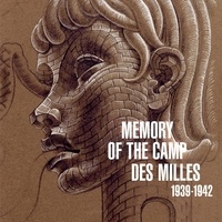  Collectif et Yves Jeanmougin - MEMORY OF THE CAMP DES MILLES - 1939-1942 (en anglais).