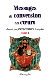 Messages de conversion des coeurs donnés par Jésus-Christ à Françoise.