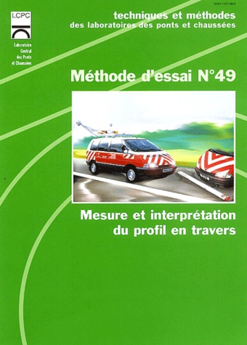  Collectif - Mesure Et Interpretation Du Profil En Travers. Methode D'Essai N° 49.