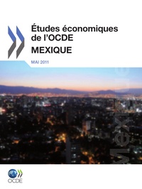  Collectif - Mexique - etudes economiques de l'ocde - mai 2011 volume 2011/8.