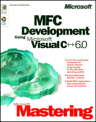  Collectif - Microsoft Mastering Mfc Development Using Visual C++6.0. Edition With Cd-Rom.