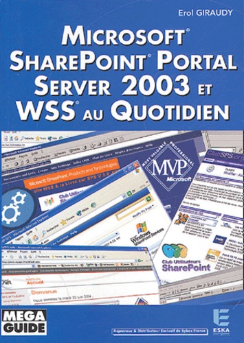  Collectif - Microsoft SharePoint Portal Server 2003 et WSS au quotidien.