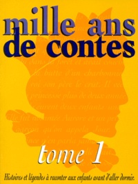  Collectif - Mille Ans De Contes. Tome 1.