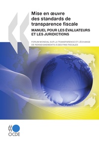  Collectif - Mise en oeuvre des standards de transparence fiscale - manuel pour les evaluateurs et les juridictio.