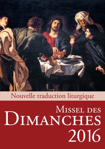 Missel des Dimanches 2016. Nouvelle traduction liturgique / Année C