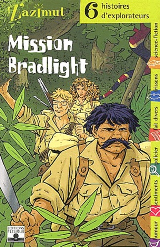  Collectif - Mission Bradlight - Six histoires d'explorateurs.