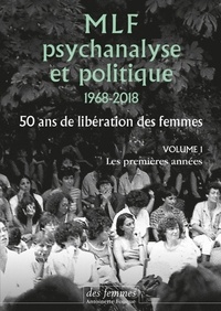  Collectif - MLF-PSYCHANALYSE ET POLITIQUE 50 ANS DE LIBERATION DES FEMME - Vol. 1 : Les premières années.