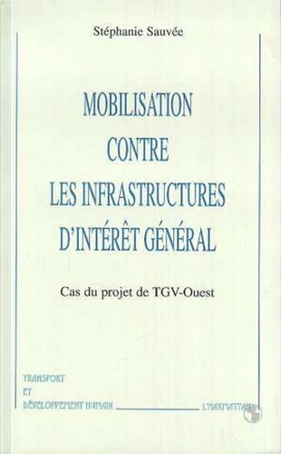  Collectif - Mobilisation contre les infrastructures d'intérêt général - Cas du projet de TGV-Ouest.