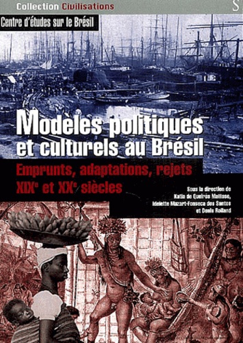  Collectif - Modèles politiques et culturels au Brésil - Emprunts, adaptations, rejets XIXe et XXe siècles.