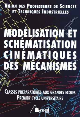  Collectif - Modélisation et schématisation cinématiques des mécanismes.