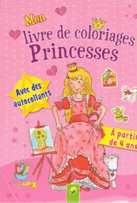  Collectif - Mon livre de coloriages princesses.