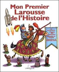 Mon Premier Larousse De L'Histoire