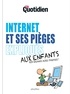  Collectif - Mon Quotidien - Internet et ses pièges expliqués aux enfants.