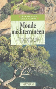  Collectif - Monde Mediterraneen. Un Ecoguide Pour Faire Des Decouvertes En Promenade.
