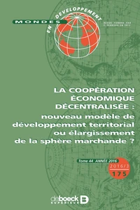 Mondes en développement 2016/3 - 175 - La coopération économique décentralisée : nouveau modèle de d