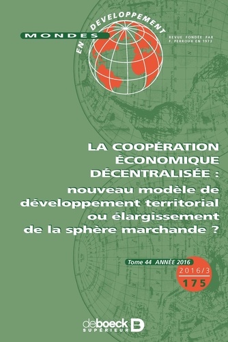  Collectif - Mondes en développement 2016/3 - 175 - La coopération économique décentralisée : nouveau modèle de d.