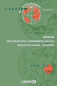  Collectif - Mondes en développement 2018/3 - 183 - Varia (échanges commerciaux, institutions, santé).