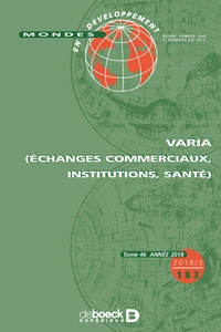 Mondes en développement 2018/3 - 183 - Varia (échanges commerciaux, institutions, santé)
