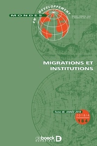  Collectif - Mondes en développement 2018/4 - 184 - Migrations et institutions.