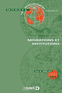 Mondes en développement 2018/4 - 184 - Migrations et institutions