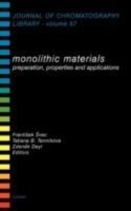  Collectif - Monolithic materials : preparation, properties and applications.