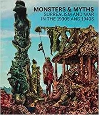 Monsters and Myths - Surrealism and war in the 1930s and 1940s.pdf