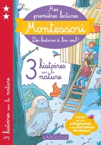  Collectif - Montessori Premières lectures  3 histoires sur la nature.