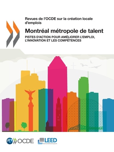 Montréal métropole de talent. Pistes d'action pour améliorer l'emploi, l'innovation et les compétences