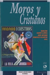 Moros y cristianos : representaciones del otro en las fiestas del Mediterraneo