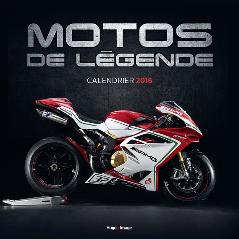  Collectif - Motos de légende Calendrier 2016.
