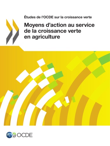  Collectif - Moyens d'action au service de la croissance verte en agriculture.
