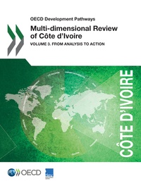  Collectif - Multi-dimensional Review of Côte d'Ivoire - Volume 3. From Analysis to Action.