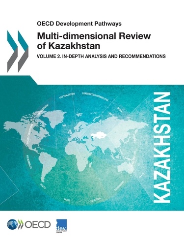 Multi-dimensional Review of Kazakhstan. Volume 2. In-depth Analysis and Recommendations
