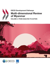  Collectif - Multi-dimensional Review of Myanmar - Volume 3. From Analysis to Action.