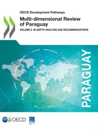  Collectif - Multi-dimensional Review of Paraguay - Volume 2. In-depth Analysis and Recommendations.