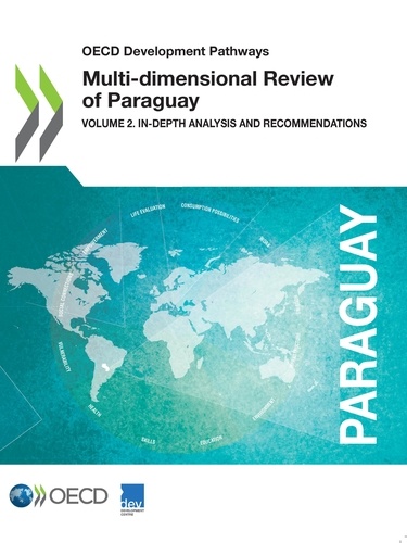 Multi-dimensional Review of Paraguay. Volume 2. In-depth Analysis and Recommendations