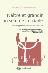  Collectif et  Collectif - Naître et grandir au sein de la triade - Le développement de l'alliance familiale.